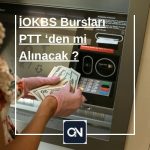 İOKBS Bursları  PTT ‘den mi Alınacak ?