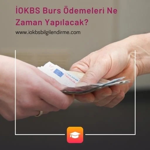 İOKBS Burs Ödemeleri Ne Zaman Yapılacak?