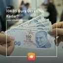 İOKBS 2026 Burs Ücreti Ne Kadar?