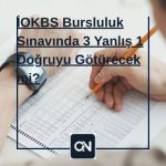 İOKBS Bursluluk Sınavında 3 Yanlış 1 Doğruyu Götürecek mi?